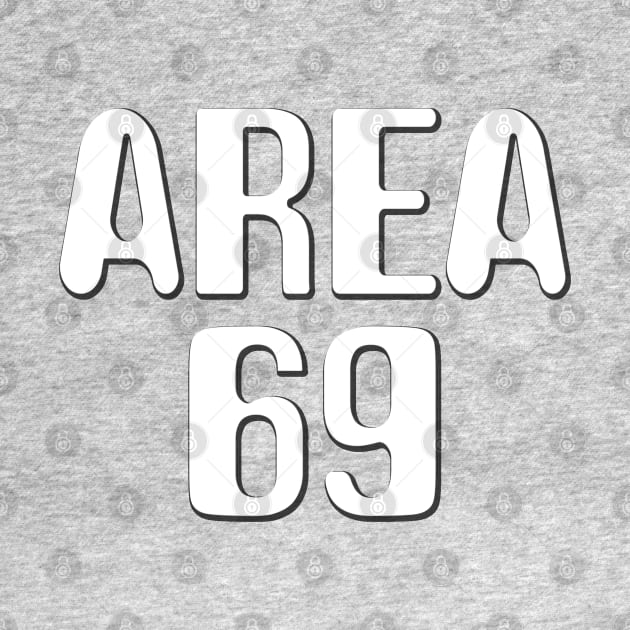 Funny Alien Design Area 69 by GreenGuyTeesStore